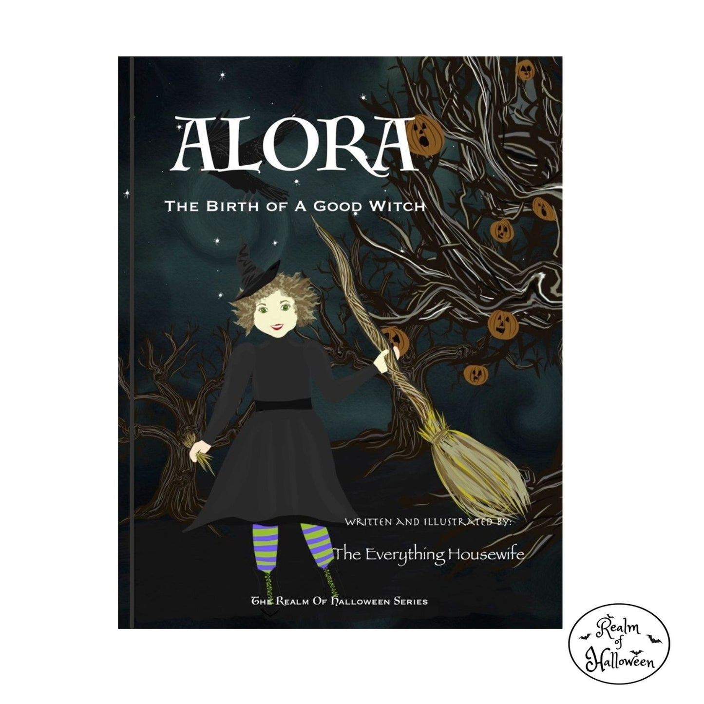 REALM OF HALLOWEEN BOOK SERIES: Alora, The Birth of A Good Witch